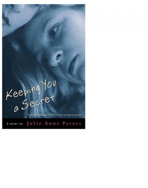 Keeping You a Secret by Julie Anne Peters