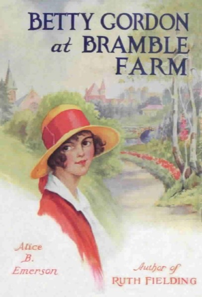 Betty Gordon at Bramble Farm; Or, The Mystery of a Nobody by Alice B. Emerson