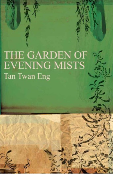 The Garden of Evening Mists by Tan Twan Eng