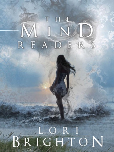 The Mind Readers, Book 1 by Lori Brighton