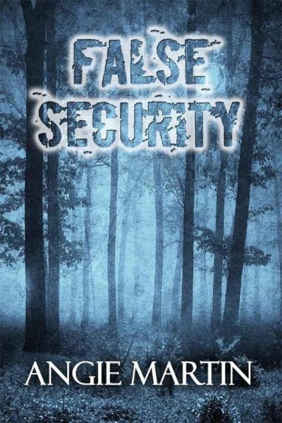 False Security by Angie Martin