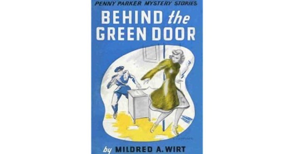 Behind the Green Door by Mildred A. Wirt