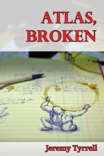 Atlas, Broken by Jeremy Tyrrell