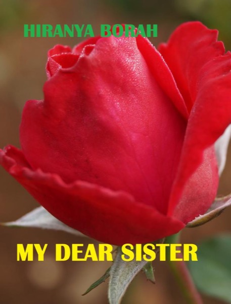 My Dear Sister by Hiranya Borah