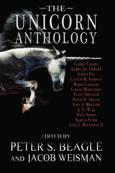 The Unicorn Anthology.indb by Peter S. Beagle