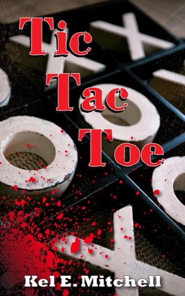 Tic Tac Toe (A Suspense Novel) by Kel E. Mitchell