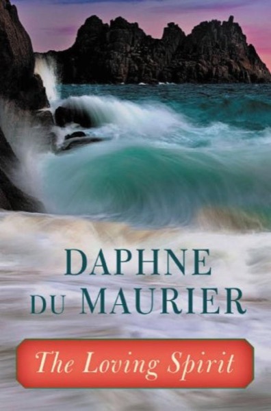 The Loving Spirit by Daphne Du Maurier