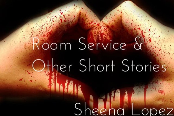 Room Service & Other Short Stories by Sheena Lopez