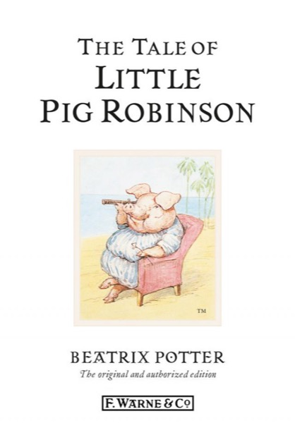 The Tale of Little Pig Robinson by Beatrix Potter