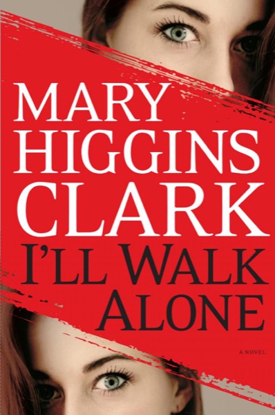 I''ll Walk Alone by Mary Higgins Clark