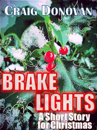 Brake Lights (A Short Story For Christmas) by Craig Donovan