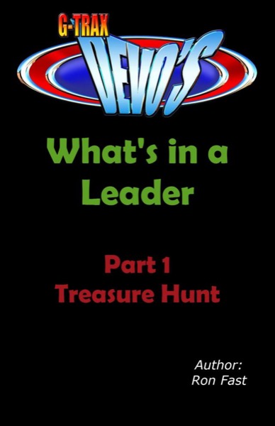 G-TRAX Devo's-What’s in a Leader Part 1: Treasure Hunt by Ron Fast