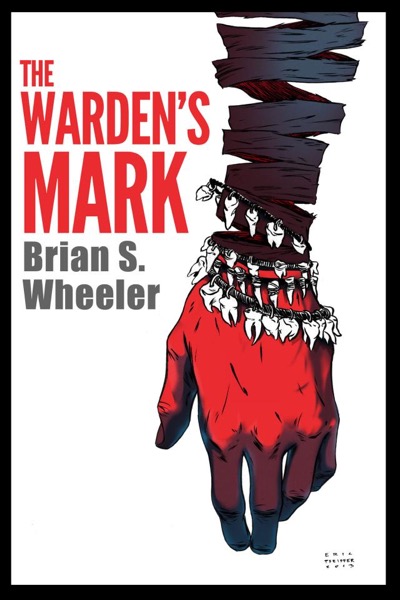 The Warden's Mark by Brian S. Wheeler