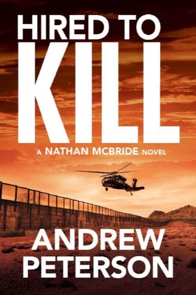 Hired to Kill (The Nathan McBride Series Book 7) by Andrew Peterson