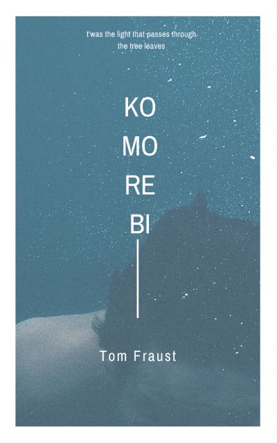 Komorebi by Tom Fraust