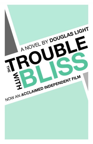 The Trouble with Bliss by Douglas Light