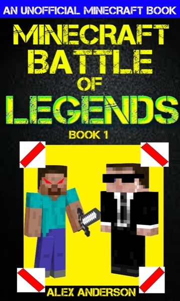 Minecraft: Battle of Legends Book 1 (An Unofficial Minecraft Book) by Michael Alexander