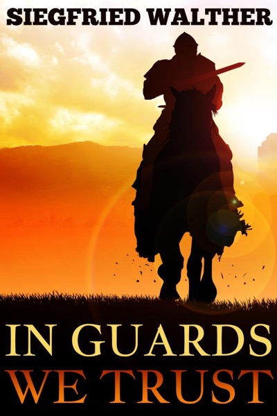 In Guards We Trust by Siegfried Walther