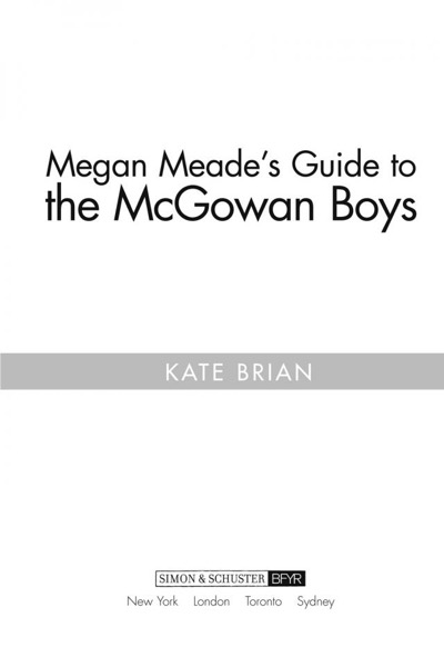 Megan Meade's Guide to the McGowan Boys by Kate Brian