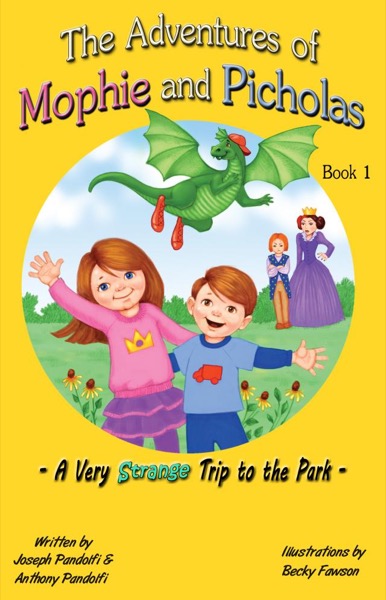The Adventures of Mophie and Picholas: Book 1 - A Very Strange Trip to the Park by Joseph Pandolfi & Anthony Pandolfi