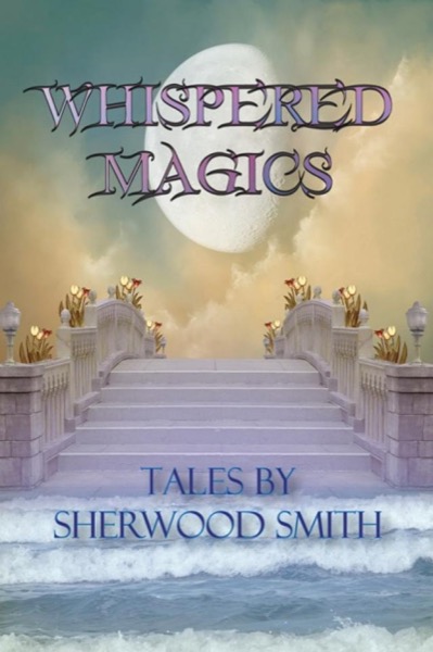 Whispered Magics by Sherwood Smith