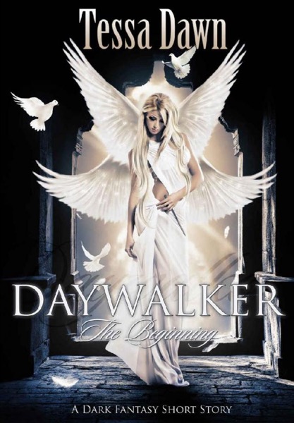 Daywalker: The Beginning by Tessa Dawn