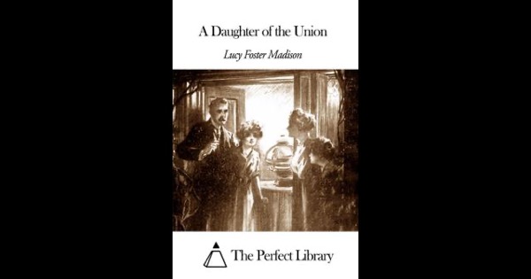 A Daughter of the Union by Lucy Foster Madison
