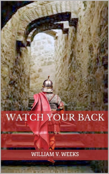 Watch Your Back by William V Weeks