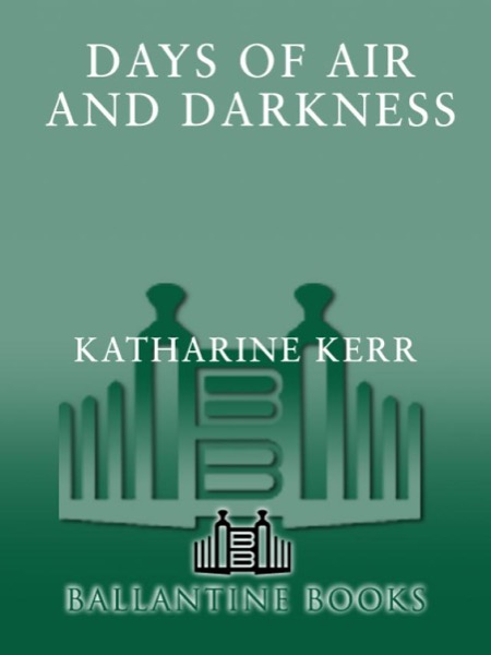 Days of Air and Darkness by Katharine Kerr