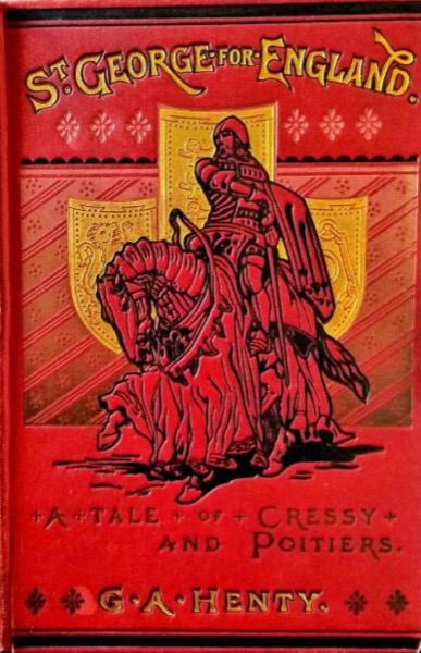 St. George for England: A Tale of Cressy and Poitiers by G. A. Henty