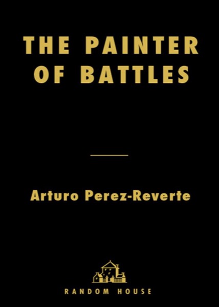 The Painter of Battles by Arturo Pérez-Reverte