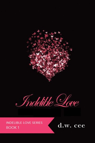 Indelible Love - Emily's Story by DW Cee