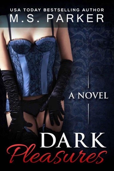 Dark Pleasures by M. S. Parker