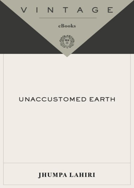 Unaccustomed Earth by Jhumpa Lahiri