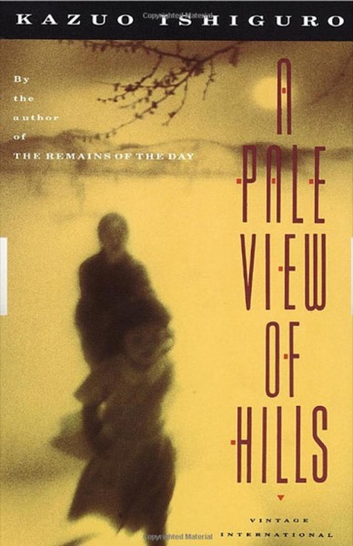 A Pale View of Hills by Kazuo Ishiguro