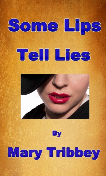 Some Lips Tell Lies by Mary Tribbey