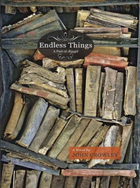 Endless Things by John Crowley