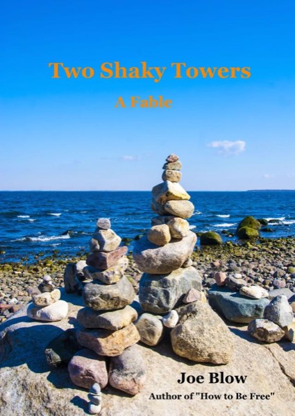 Two Shaky Towers : A Fable by Joe Blow