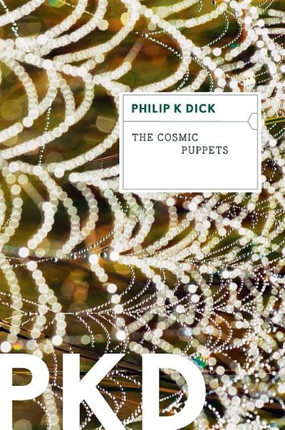 The Cosmic Puppets by Philip K. Dick