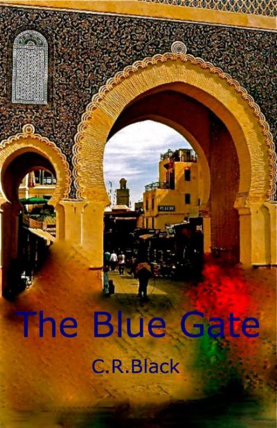 The Blue Gate by C.R. Black