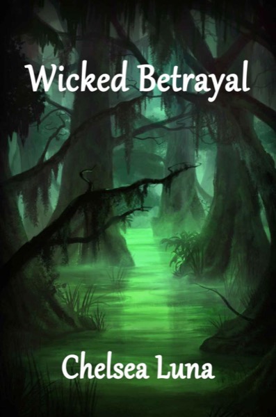 Wicked Betrayal by Chelsea Luna