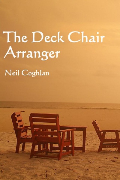 The Deck Chair Arranger by Neil Coghlan