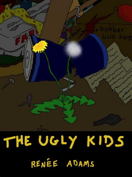 The Ugly Kids by Renee Adams