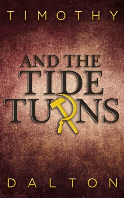 And the Tide Turns by Timothy Dalton