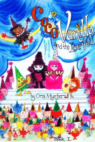 Cocovanilla and The Ice Veil  Book I by Ora Munter