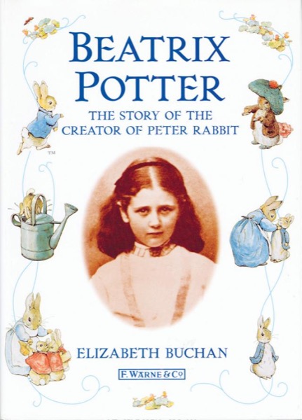 The Story of the Creator of Peter Rabbit by Beatrix Potter