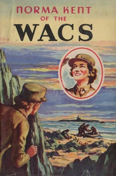 Norma Kent of the WACS by Roy J. Snell