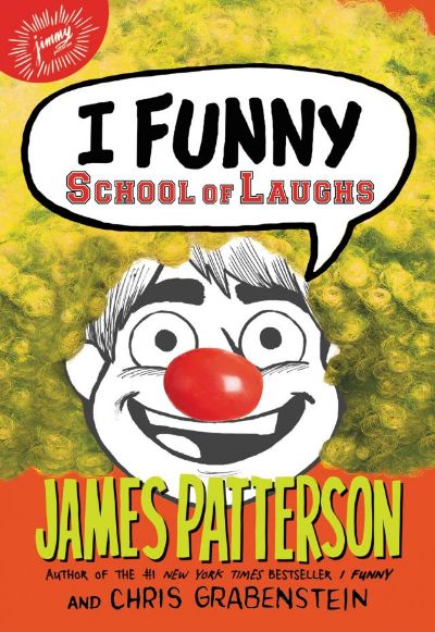 I Funny: School of Laughs: by James Patterson