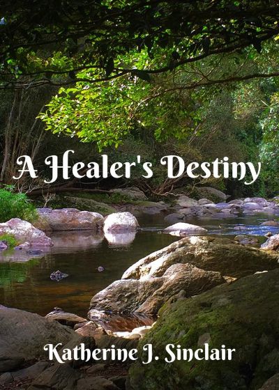 A Healer's Destiny by Katherine J. Sinclair