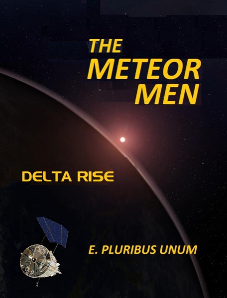 The Meteor Men - Delta Rise by E. Pluribus Unum